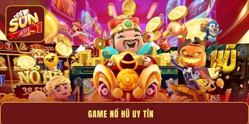 Game nổ hũ uy tín - Điểm đến giải trí an toàn uy tín 2026