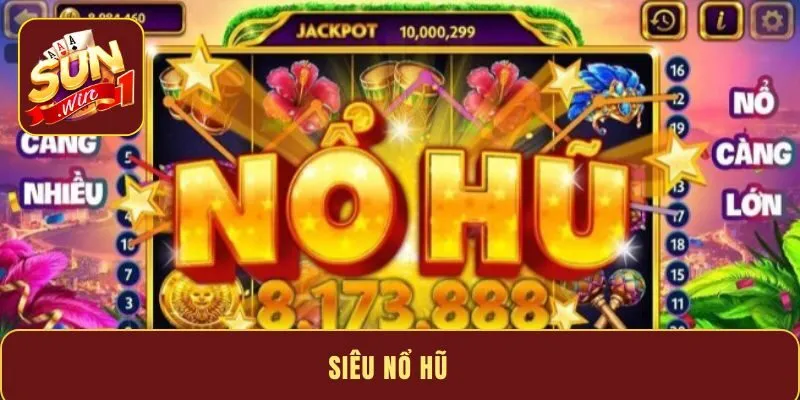 Siêu nổ hũ - Mẹo săn thưởng nhận tiền thật cực hấp dẫn 2026